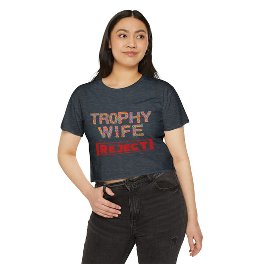 Trophy Wife Reject  Crop Top - Fun & Flirty Women's Apparel